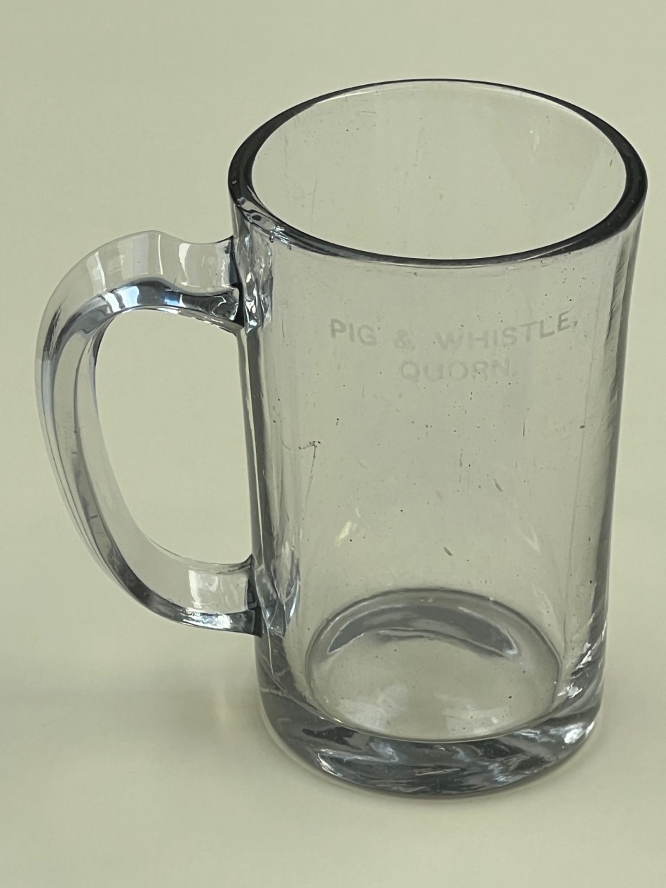 Glass from the Pig and Whistle pub, Quorn